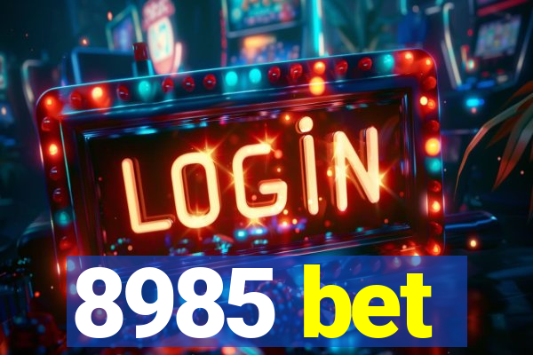 8985 bet